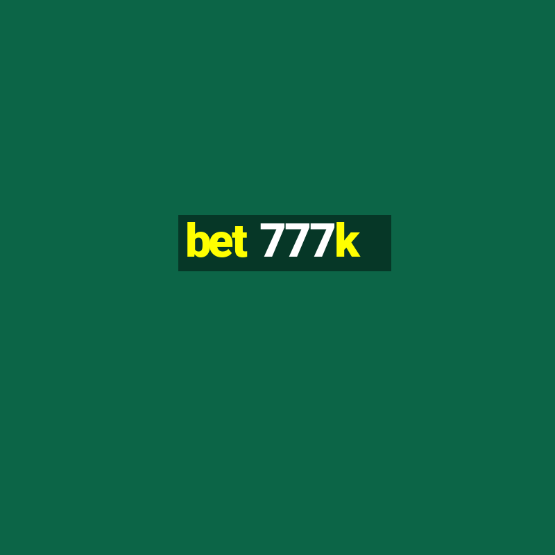 bet 777k