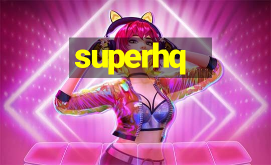 superhq