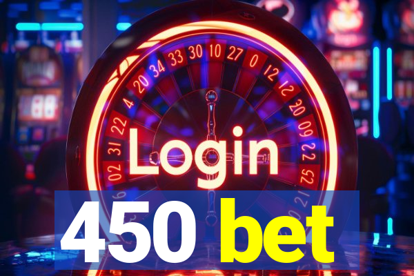 450 bet