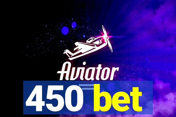 450 bet