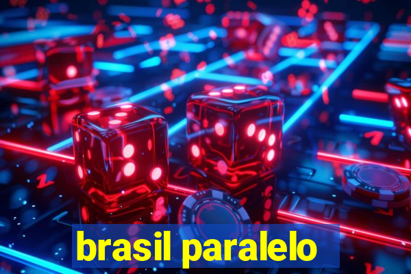 brasil paralelo