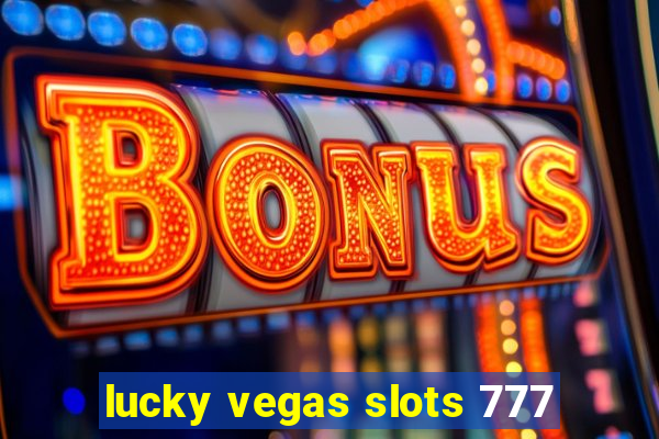 lucky vegas slots 777