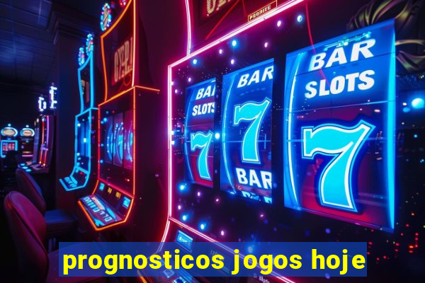 prognosticos jogos hoje