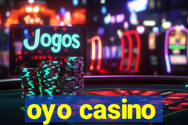 oyo casino