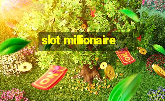 slot millionaire