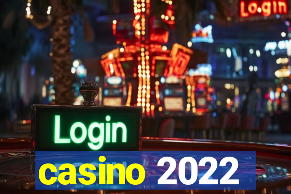 casino 2022