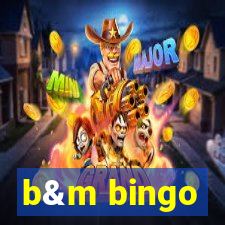 b&m bingo