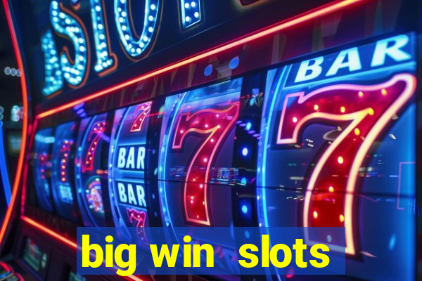 big win  slots