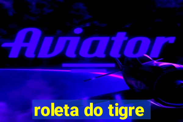 roleta do tigre