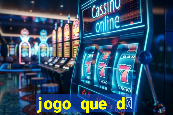 jogo que d谩 dinheiro sem depositar