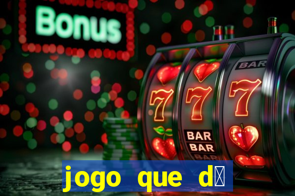 jogo que d谩 dinheiro sem depositar