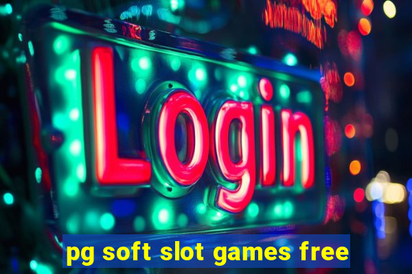 pg soft slot games free