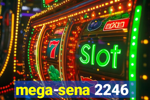 mega-sena 2246