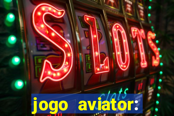 jogo aviator: casino slots