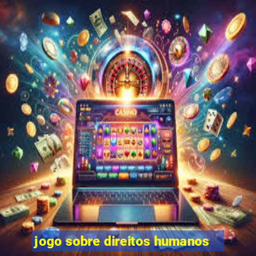 jogo sobre direitos humanos