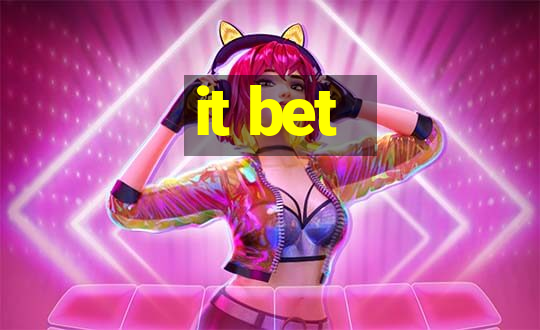 it bet