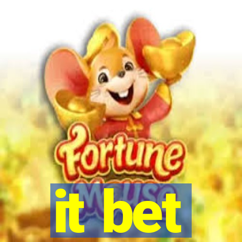 it bet