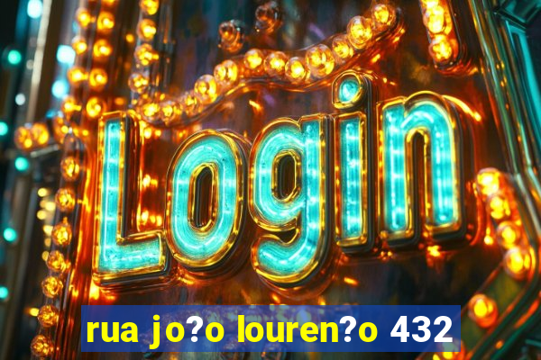 rua jo?o louren?o 432