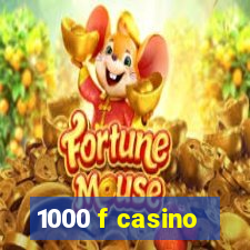 1000 f casino