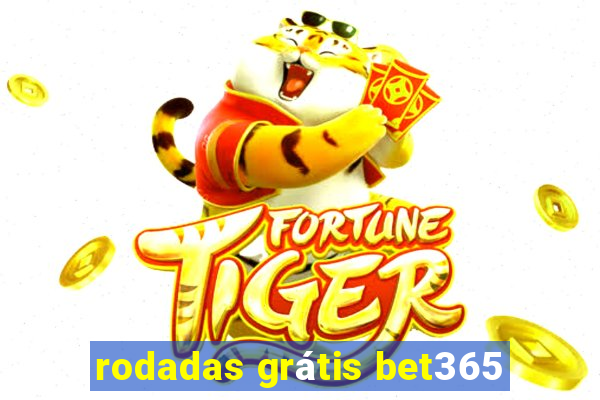 rodadas grátis bet365