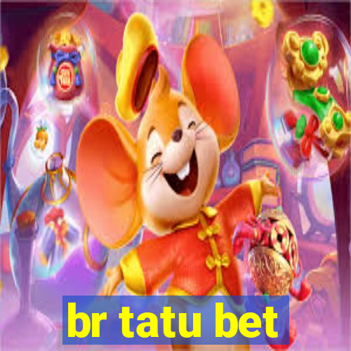 br tatu bet