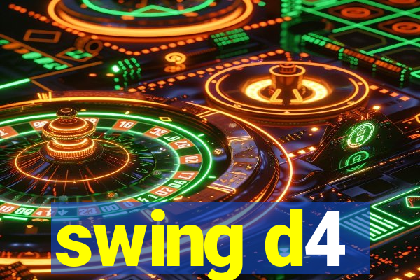 swing d4