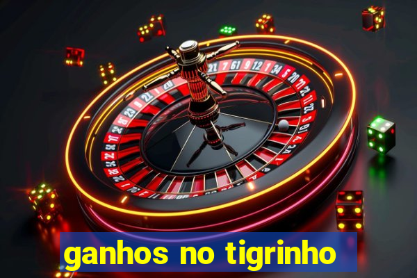 ganhos no tigrinho