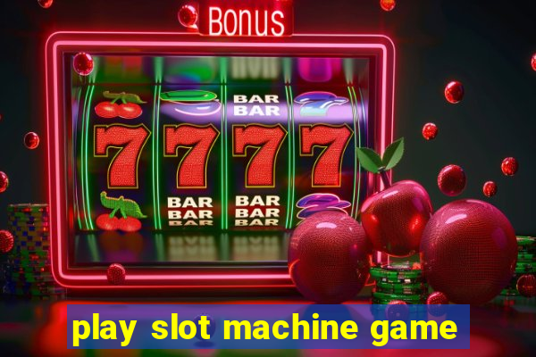 play slot machine game