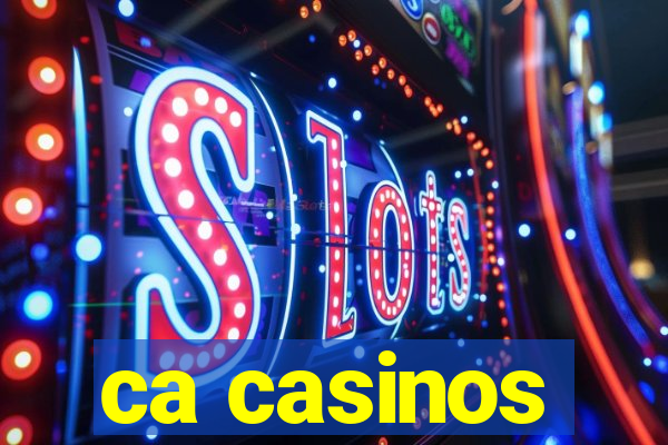 ca casinos