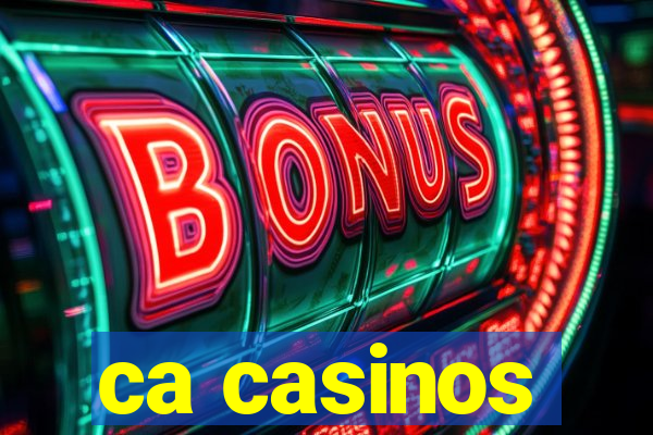 ca casinos