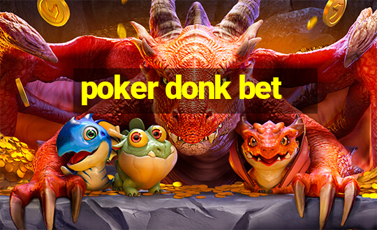 poker donk bet