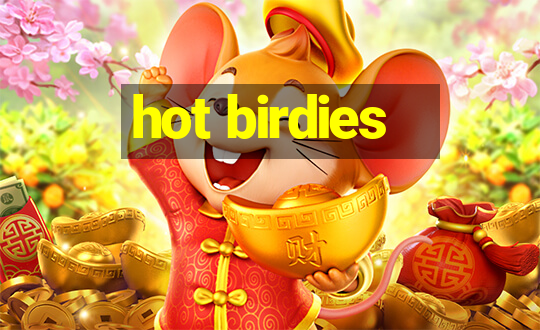 hot birdies