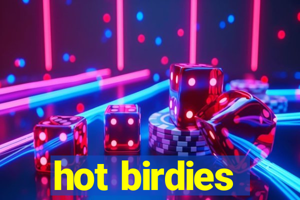 hot birdies