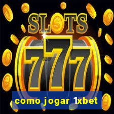 como jogar 1xbet