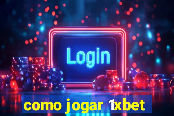 como jogar 1xbet