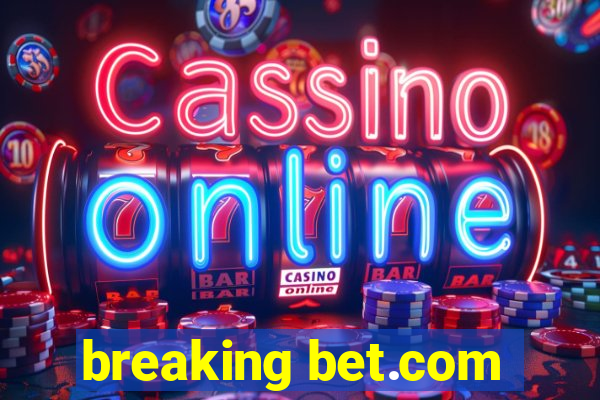 breaking bet.com