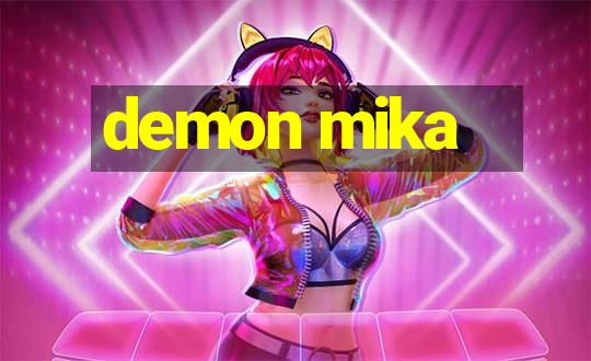 demon mika