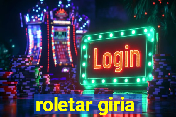 roletar giria