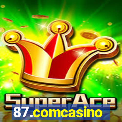 87.comcasino