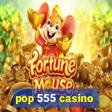 pop 555 casino