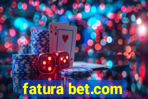 fatura bet.com