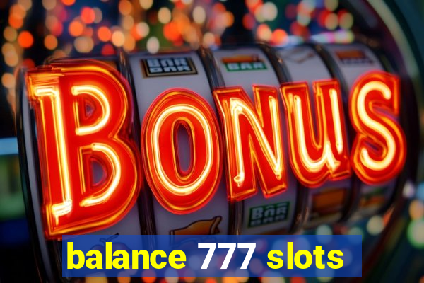 balance 777 slots