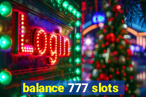 balance 777 slots