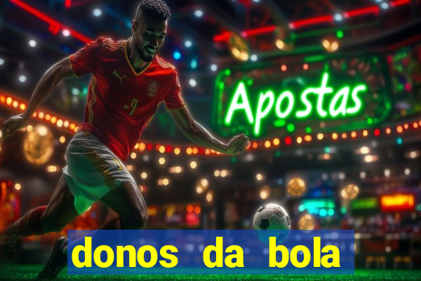 donos da bola apostas esportivas