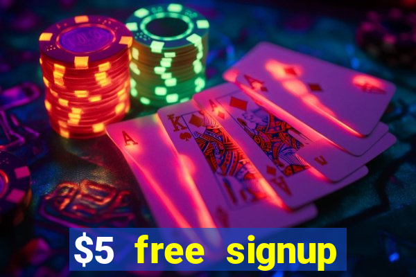 $5 free signup bonus casino