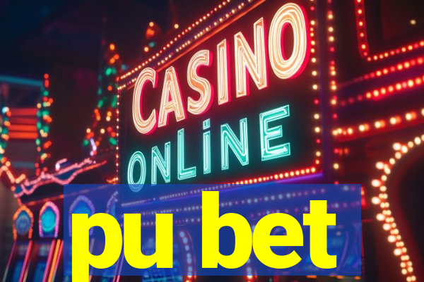 pu bet