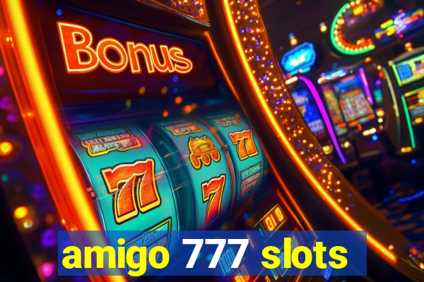 amigo 777 slots