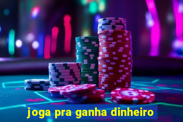 joga pra ganha dinheiro