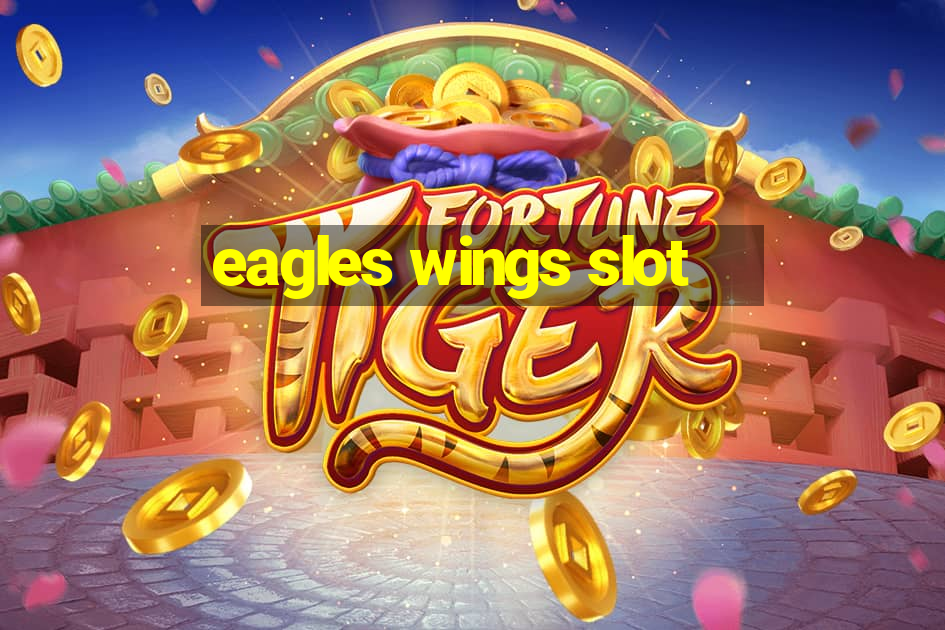 eagles wings slot