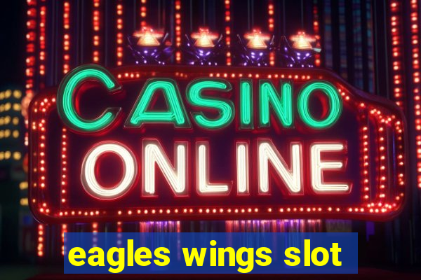 eagles wings slot